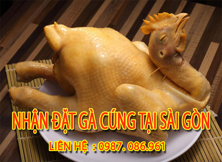 Dịch vụ gà cúng chuyên nghiệp tại Sài Gòn