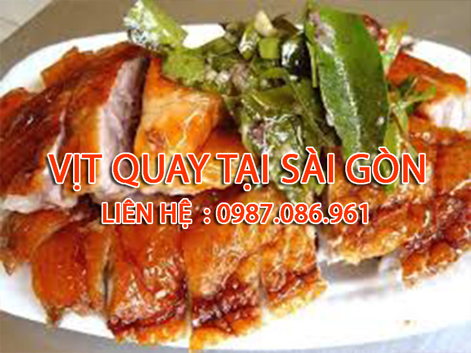 Dịch vụ vịt quay chất lượng tại Sài Gòn